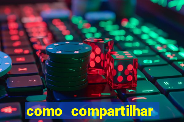 como compartilhar aposta no bet365